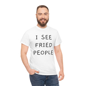 "Fried People" T-Shirt