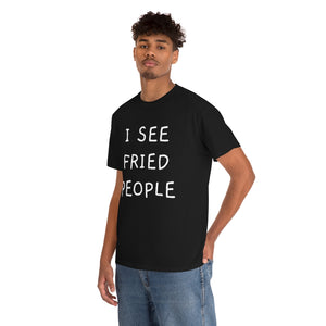 "Fried People" T-Shirt