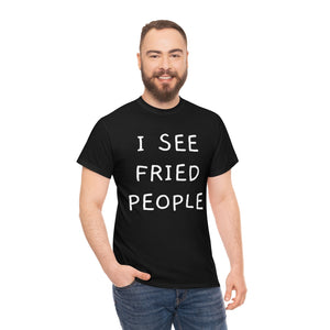 "Fried People" T-Shirt