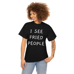 "Fried People" T-Shirt